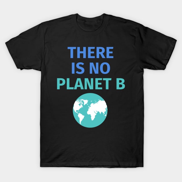 There Is No Plan B T-shirt T-Shirt by teetonic